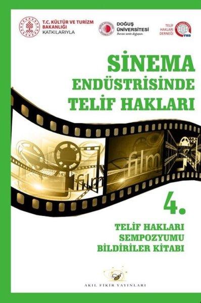 Sinema Endüstrisinde Telif Hakları - 4. Telif Hakları Sempozyumu Bildiriler Kitabı | Akıl Fikir Yayınları (İnce Kapak) - Resim 1