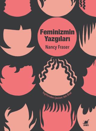 Feminizmin Yazgıları: Devlet Güdümlü Kapitalizmden Neoliberal Krize