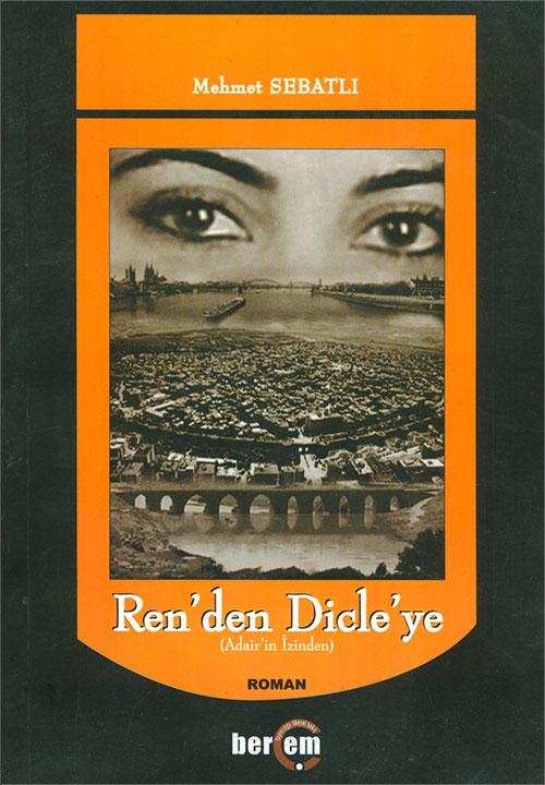 Ren’den Dicle’ye - Mehmet Sebatlı - Berçem Yayıncılık - Resim 1