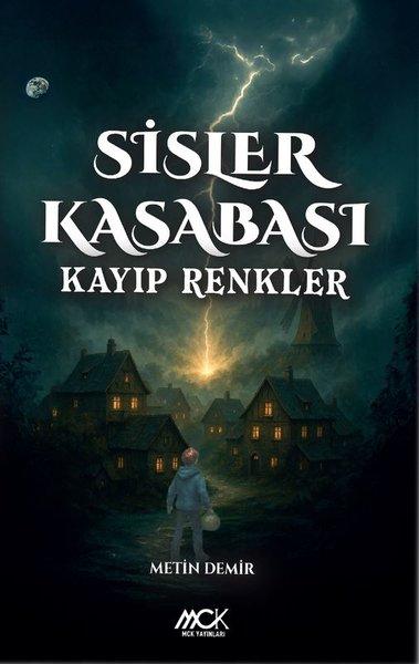 Sisler Kasabası - Kayıp Renkler | MCK Yayınları (İnce Kapak) - Resim 1