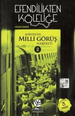Efendilikten Köleliğe - Avrupa'da Milli Görüş Hareketi :2 | Gonca Yayınevi (Ciltsiz) - Resim 1