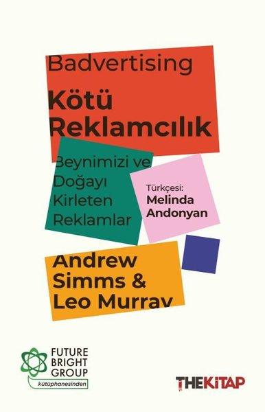 Badvertising - Kötü Reklamcılık: Beynimizi ve Doğayı Kirleten Reklamlar | The Kitap (İnce Kapak) - Resim 1