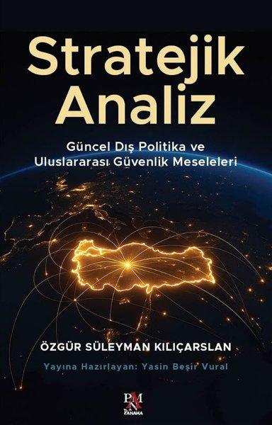 Stratejik Analiz - Güncel Dış Politika ve Uluslararası Güvenlik Meseleleri | Panama Yayıncılık (İnce Kapak) - Resim 1