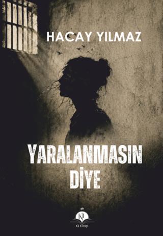 Yaralanmasın Diye | Kil Yayınları (Ciltsiz) - Resim 1