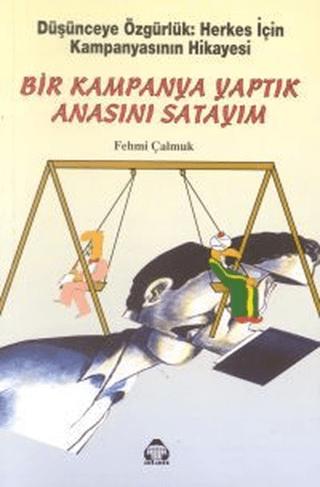 Bir Kampanya Yaptık Anasını Satayım | Alan Yayıncılık (Ciltsiz) - Resim 1