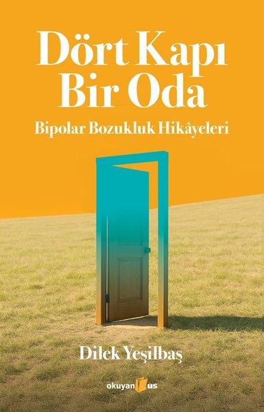 Dört Kapı Bir Oda - Bipolar Bozukluk Hikayeleri | Okuyan Us Yayınları (İnce Kapak) - Resim 1