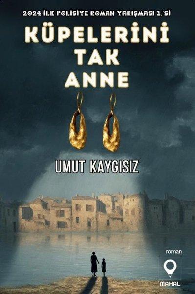 Küpelerini Tak Anne | Mahal Yayınları (İnce Kapak) - Resim 1