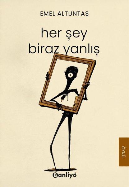 Her Şey Biraz Yanlış | Banliyö Kitap (İnce Kapak) - Resim 1
