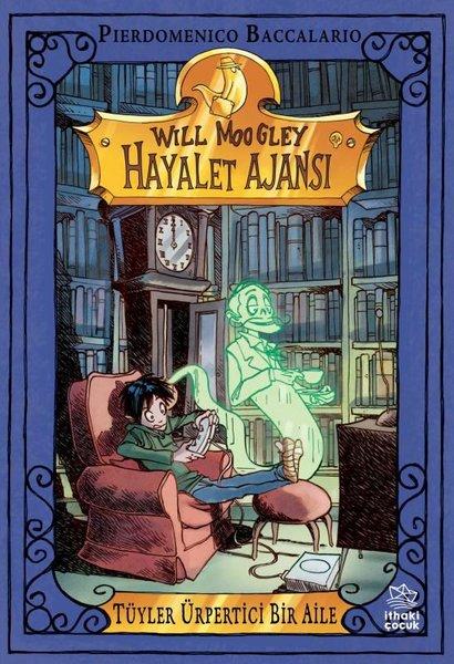 Tüyler Ürpertici Bir Aile - Will Moogley Hayalet Ajansı 2 | İthaki Çocuk (İnce Kapak) - Resim 1