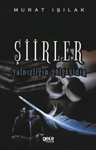 Şiirler Yalnızlığın Gölgesidir | Gece Kitaplığı (Ciltsiz) - Resim 1