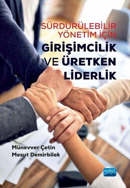 Sürdürülebilir Yönetim İçin Girişimcilik ve Üretken Liderlik | Nobel Akademik Yayıncılık (İnce Kapak) - Resim 1