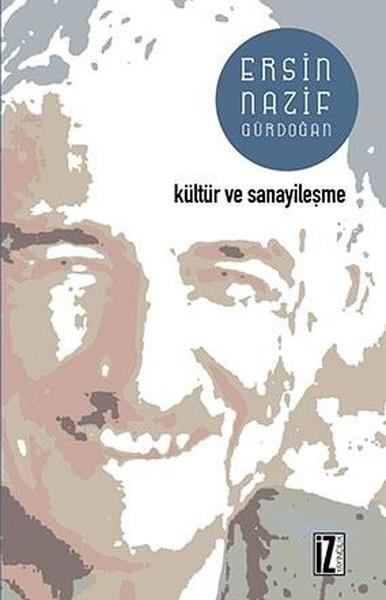 Kültür ve Sanayileşme | İz Yayıncılık - Düşünce Dizisi (İnce Kapak) - Resim 1