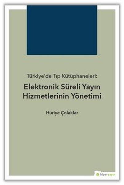 Türkiyede Tıp Kütüphaneleri-Elektronik Süreli Yayın Hizmetlerinin Yönetimi | Hiperlink (İnce Kapak) - Resim 1
