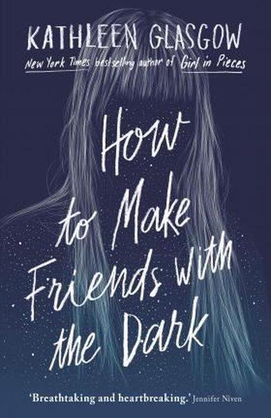 How to Make Friends with the Dark : From the bestselling author of TikTok sensation Girl in Pieces | Oneworld Publications (İnce Kapak) - Resim 1