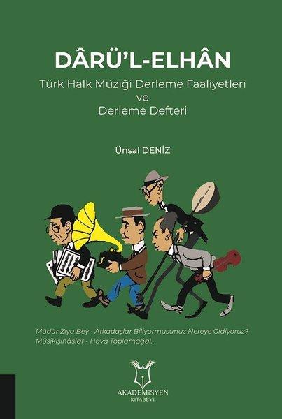 Darü-l-Elhan-Türk Halk Müziği Derleme Faaliyetleri ve Derleme Defteri | Akademisyen Kitabevi (İnce Kapak) - Resim 1