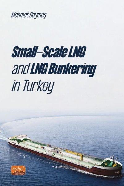 Small-Scale LNG and LNG Bunkering in Turkey | Nobel Bilimsel Eserler (İnce Kapak) - Resim 1