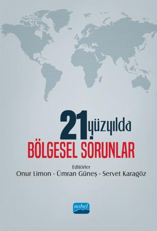 21. Yüzyılda Bölgesel Sorunlar | Nobel Akademik Yayıncılık (Ciltsiz) - Resim 1
