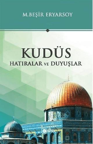 Kudüs - Hatıralar ve Duyuşlar | Beka Yayınları (Ciltsiz) - Resim 1