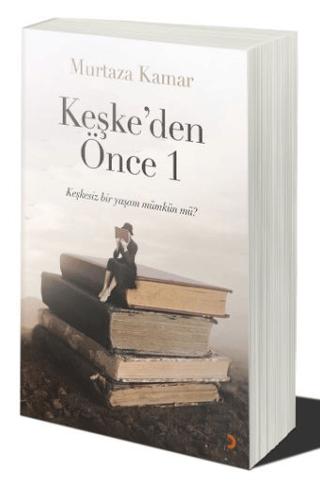 Keşke’den Önce 1
