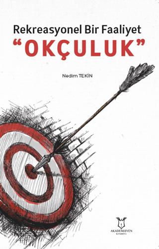 Rekreasyonel Bir Faaliyet “Okçuluk”