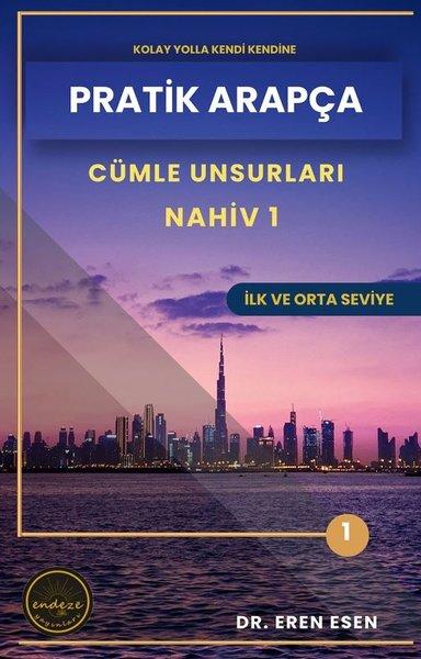 Pratik Arapça Cümle Unsurları Nahiv 1 - İlk ve Orta Seviye | Endeze Yayınları (İnce Kapak) - Resim 1