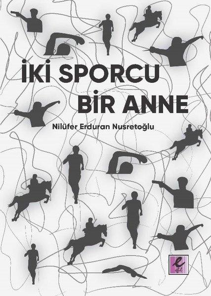 İki Sporcu Bir Anne | Efil Yayınevi Yayınları (İnce Kapak) - Resim 1