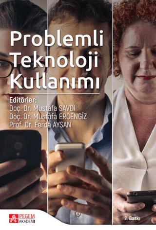 Problemli Teknoloji Kullanımı | Pegem Akademi Yayıncılık (Ciltsiz) - Resim 1