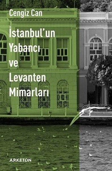 İstanbul'un Yabancı Ve Levanten Mimarları | Arketon Yayıncılık (İnce Kapak) - Resim 1