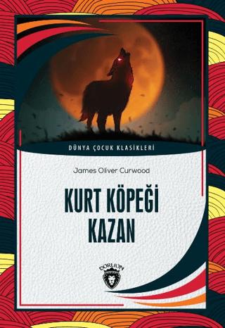 Kurt Köpeği Kazan | Dorlion Yayınları (Ciltsiz) - Resim 1
