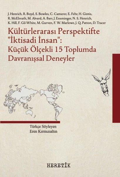 Kültürlerarası Perspektifte İktisadi İnsan: Küçük Ölçekli 15 Toplumda Davranışsal Deneyler | Heretik Yayıncılık (İnce Kapak) - Resim 1