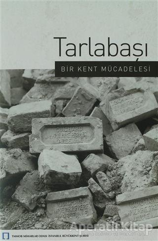 Tarlabaşı Bir Kent Mücadelesi - Kolektif - TMOBB Mimarlar Odası Yayınları - Hande Akarca, Rıfat Doğan kitap kapağı