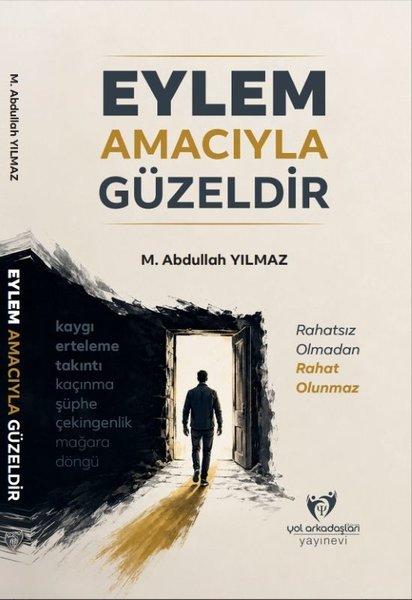 Eylem Amacıyla Güzeldir | Yılmaz Yol Arkadaşları Yayınları (İnce Kapak) - Resim 1