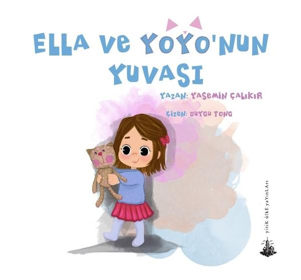 Ella ve Yoyo'nun Yuvası | Yitik Ülke Yayınları (İnce Kapak) - Resim 1
