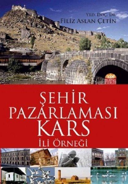 Şehir Pazarlaması: Kars İli Örneği | Nobel Bilimsel Eserler (İnce Kapak) - Resim 1