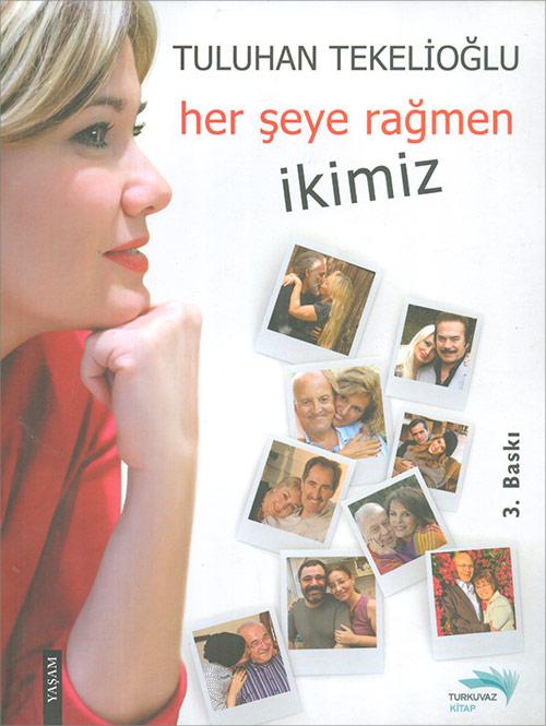Her Şeye Rağmen İkimiz - Tuluhan Tekelioğlu - Turkuvaz Kitap | Turkuvaz Kitap - Resim 1