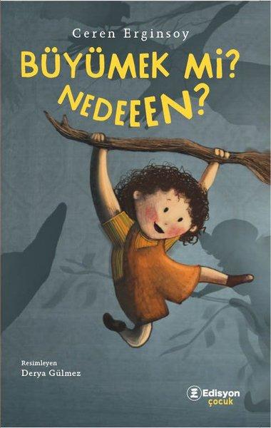 Büyümek mi Nedeeen? | Edisyon Çocuk (İnce Kapak) - Resim 1