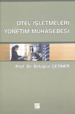 Otel İşletmeleri Yönetim Muhasebesi | Gazi Kitabevi (Ciltsiz) - Resim 1