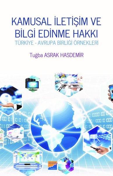 Kamusal İletişim ve Bilgi Edinme Hakkı-Türkiye ve Avrupa Birliği Örnekleri | Siyasal Kitabevi (İnce Kapak) - Resim 1