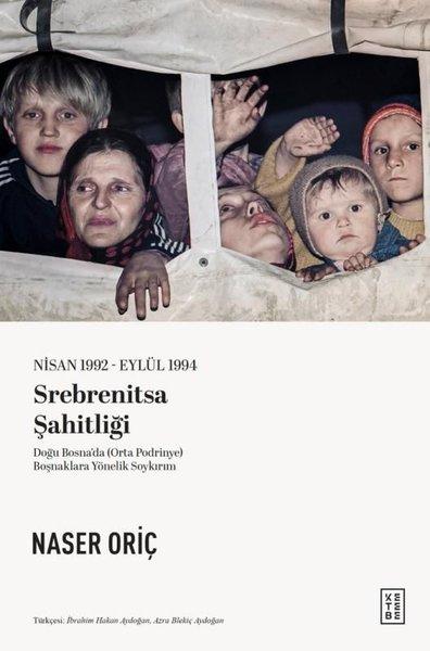 Srebrenitsa Şahitliği - Nisan 1992 - Eylül 1994 - Doğu Bosna'da (Orta Podrinye) Boşnaklara Yönelik S | Ketebe (İnce Kapak) - Resim 1