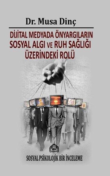 Dijital Medyada Önyargıların Sosyal Algı ve Ruh Sağılığı Üzerindeki Rolü - Sosyal Psikolojik Bir İnceleme | Kekeme Yayınları (İnce Kapak) - Resim 1