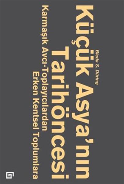 Küçük Asya'nın Tarihöncesi | Koç Üniversitesi Yayınları (İnce Kapak) - Resim 1