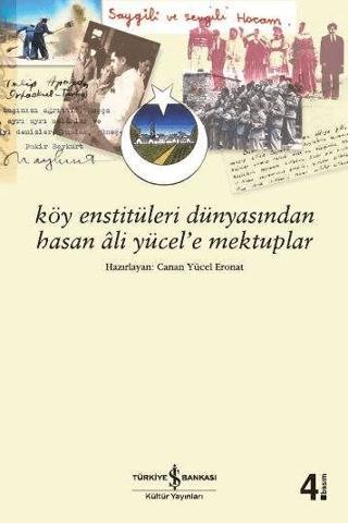 Köy Enstitüleri Dünyasından Hasan Ali Yücel’e Mektuplar | İş Bankası Kültür Yayınları (Ciltsiz) - Resim 1