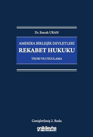 Amerika Birleşik Devletleri Rekabet Hukuku - Teori ve Uygulama | On İki Levha Yayınları (Ciltli) - Resim 1