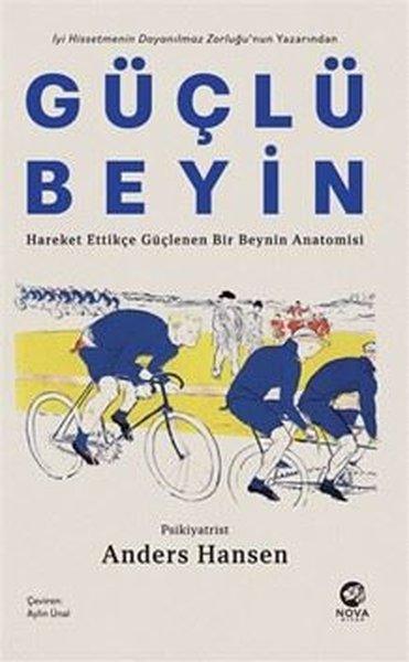 Güçlü Beyin: Hareket Ettikçe Güçlenen Bir Beynin Anatomisi | Nova Kitap (İnce Kapak) - Resim 1