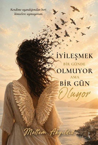 İyileşmek Bir Günde Olmuyor Ama Bir Gün Oluyor | İkinci Adam Yayınları (İnce Kapak) - Resim 1
