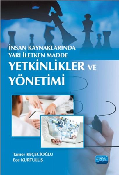 İnsan Kaynaklarında Yarı İletken Madde: Yetkinlikler ve Yönetimi | Nobel Akademik Yayıncılık (İnce Kapak) - Resim 1