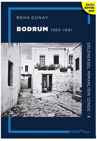 Geleneksel Mimarlığın İzinde 1: Bodrum 1965-1991
