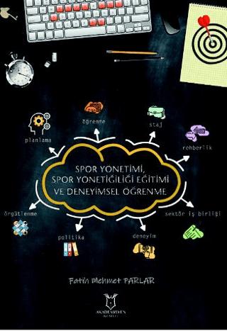 Spor Yönetimi, Spor Yöneticiliği Eğitimi ve Deneyimsel Öğrenme | Akademisyen Kitabevi (Ciltsiz) - Resim 1