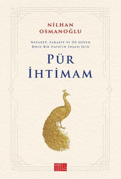 Pür İhtimam: Nezaket, Zarafet ve Öz Güven Dolu Bir Hayatın İnşası İçin | Aile Yayınları (İnce Kapak) - Resim 1
