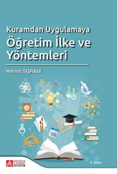 Kuramdan Uygulamaya Öğretim İlke ve Yöntemleri | Pegem Akademi Yayıncılık (İnce Kapak) - Resim 1